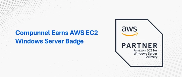 Compunnel Earns AWS EC2 Windows Server Badge, Unlocks 30% Cloud Cost Savings for Enterprise Clients